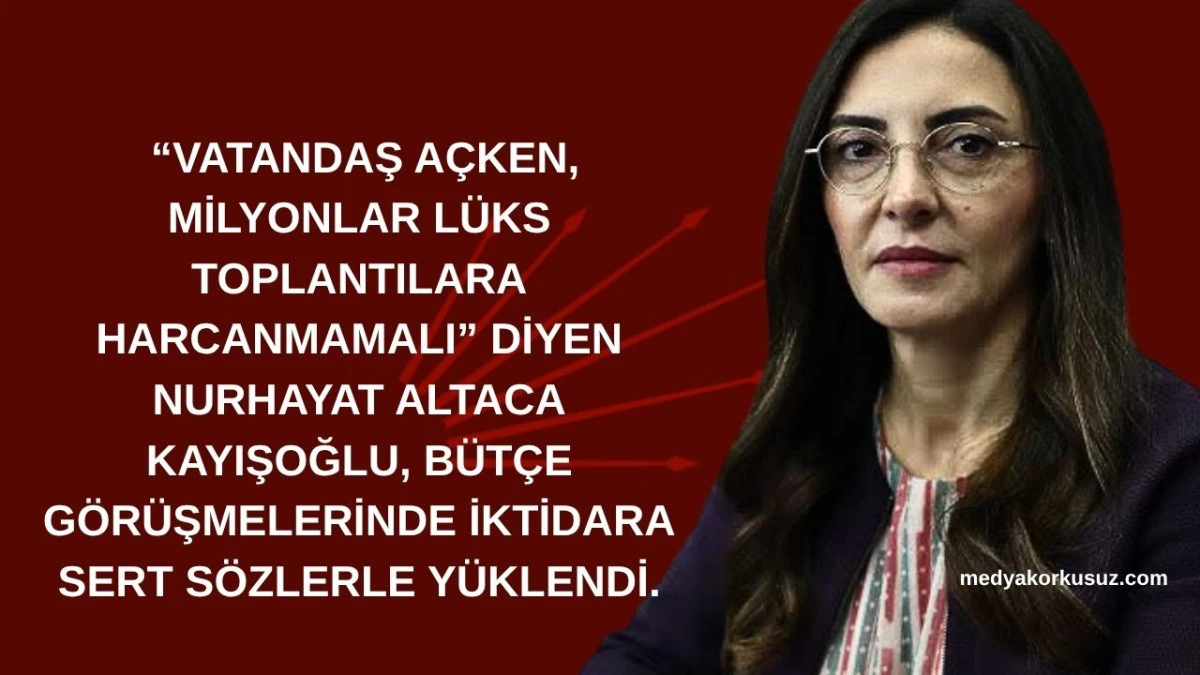 CHP BURSA MİLLETVEKİLİ NURHAYAT ALTACA KAYIŞOĞLU “HALK AÇKEN, ŞATAFATLI TOPLANTILARA KARŞIYIZ”