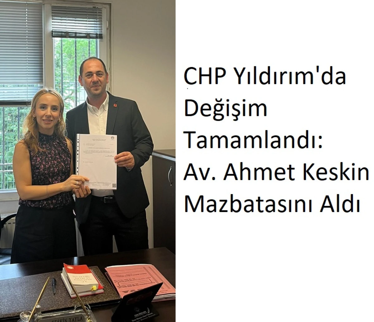 CHP Yıldırım'da Değişim Tamamlandı: Av. Ahmet Keskin Mazbatasını Aldı