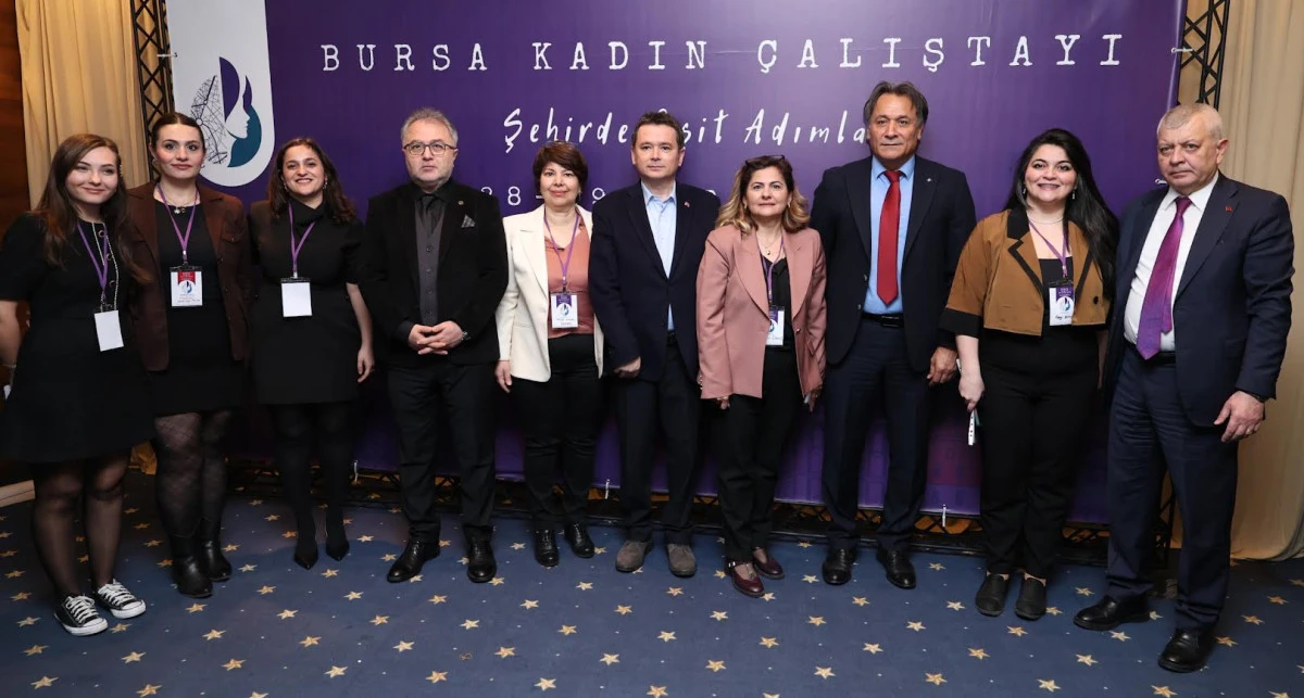 Şehirde Eşit Adımlar: Bursa Kadın &Ccedil;alıştayı Başladı