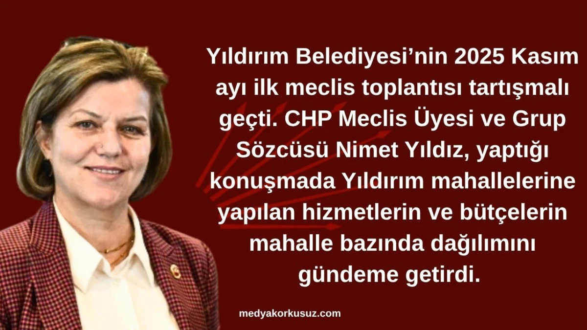 Yıldırım Belediyesi Meclis Toplantısında CHP’li Nimet Yıldız’dan Sert Eleştiri; İşçilere mobing uygulamayın, mağdur etmeyin